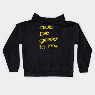 Dub Be Good To Me Kids Hoodie